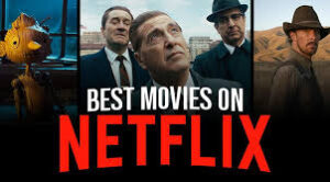 Best Netflix Movies Right Now